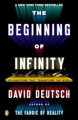 The Beginning of Infinity: Explanations That Transform the World