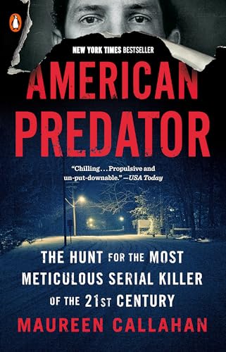 American Predator: The Hunt for the Most Meticulous Serial Killer of the 21st Century