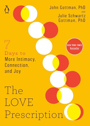 The Love Prescription: Seven Days to More Intimacy, Connection, and Joy (The Seven Days Series)