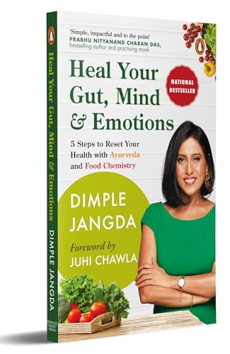 Heal Your Gut, Mind & Emotions: 5 Steps to Reset Your Health with Ayurveda and Food Chemistry