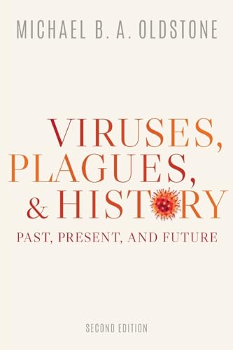 Viruses, Plagues, and History: Past, Present, and Future