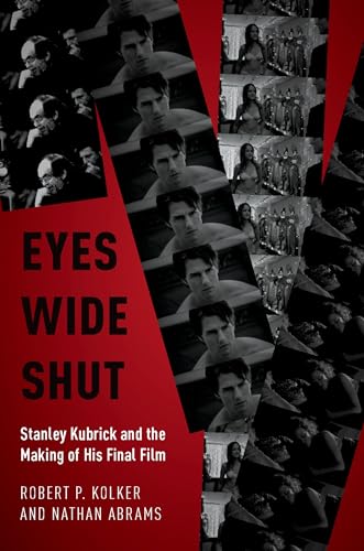 Eyes Wide Shut: Stanley Kubrick and the Making of His Final Film