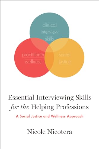 Essential Interviewing Skills for the Helping Professions: A Social Justice and Wellness Approach