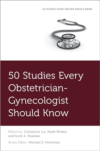 50 Studies Every Obstetrician-Gynecologist Should Know (Fifty Studies Every Doctor Should Know)