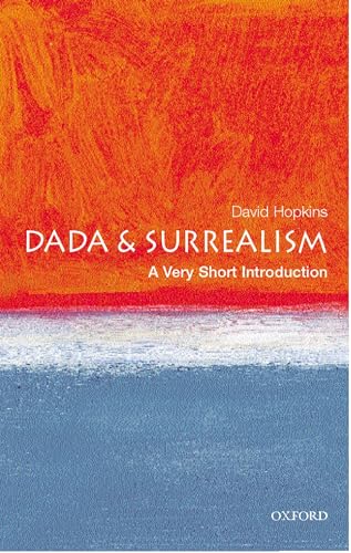 Dada and Surrealism: A Very Short Introduction (Very Short Introductions)