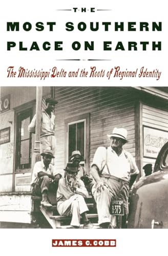 The Most Southern Place on Earth: The Mississippi Delta and the Roots of Regional Identity