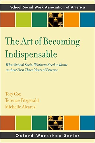 The Art of Becoming Indispensable: What School Social Workers Need to Know in Their First Three Years of Practice (SSWAA Workshop Series)