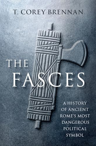 The Fasces: A History of Ancient Rome