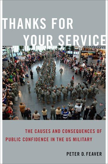 Thanks for Your Service: The Causes and Consequences of Public Confidence in the US Military (BRIDGING THE GAP SERIES)