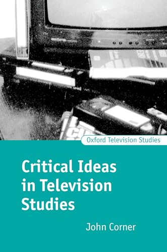 Critical Ideas in Television Studies (Oxford Television Studies)