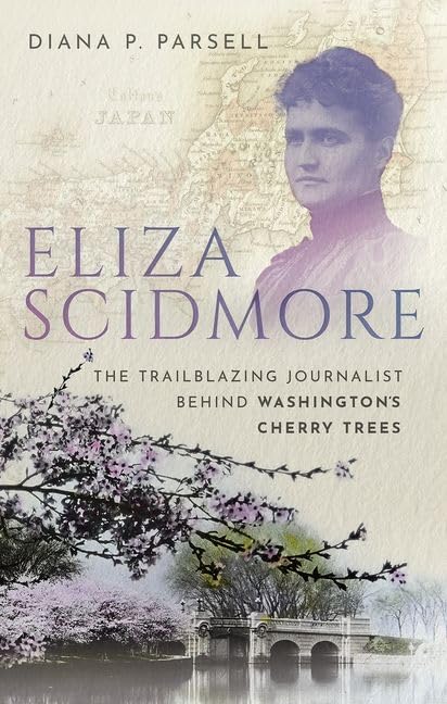 Eliza Scidmore: The Trailblazing Journalist Behind Washington