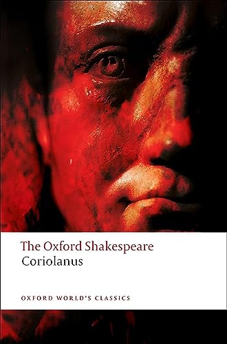 The Tragedy of Coriolanus: The Oxford ShakespeareThe Tragedy of Coriolanus (The ^AOxford Shakespeare)