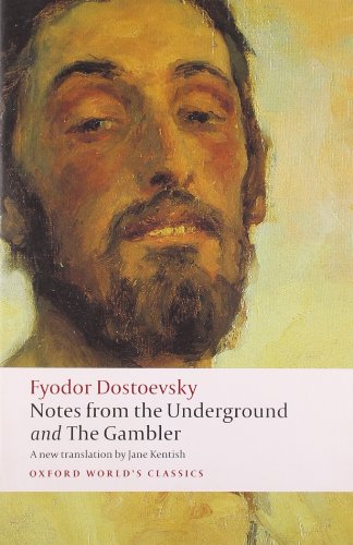 Notes from the Underground, and The Gambler (Oxford World