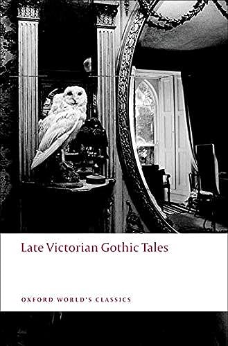 Late Victorian Gothic Tales (Oxford World