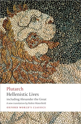 Hellenistic Lives: including Alexander the Great (Oxford World