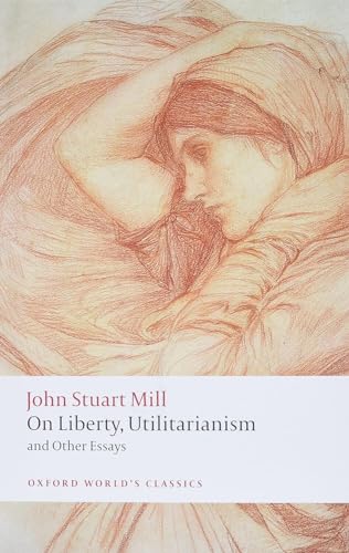 On Liberty, Utilitarianism and Other Essays (Oxford World