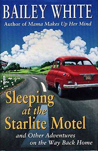 Sleeping At the Starlite Motel and Other Adventures On the Way Back Home