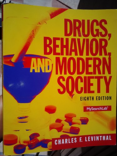 Drugs, Behavior, and Modern Society (8th Edition) - Standalone book