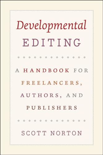 Developmental Editing: A Handbook for Freelancers, Authors, and Publishers (Chicago Guides to Writing, Editing, and Publishing)