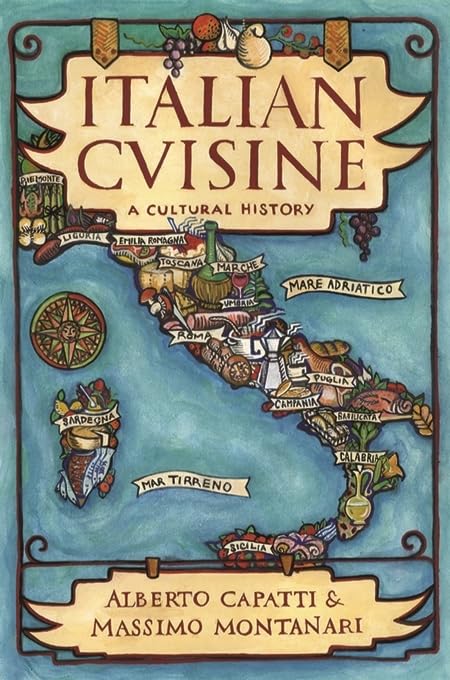 Italian Cuisine: A Cultural History (Arts and Traditions of the Table: Perspectives on Culinary History)