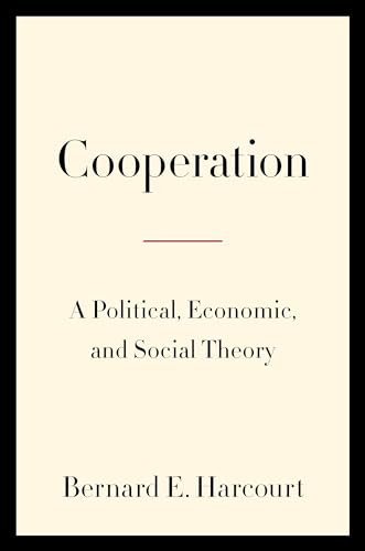 Cooperation: A Political, Economic, and Social Theory