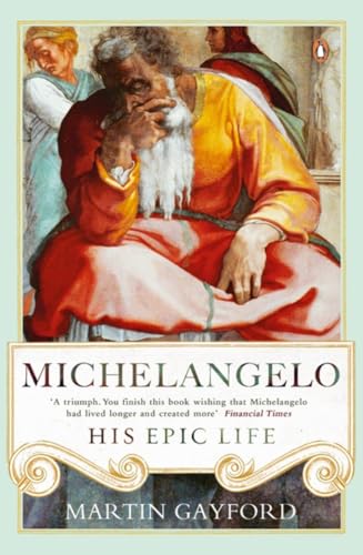 Michelangelo: His Epic Life