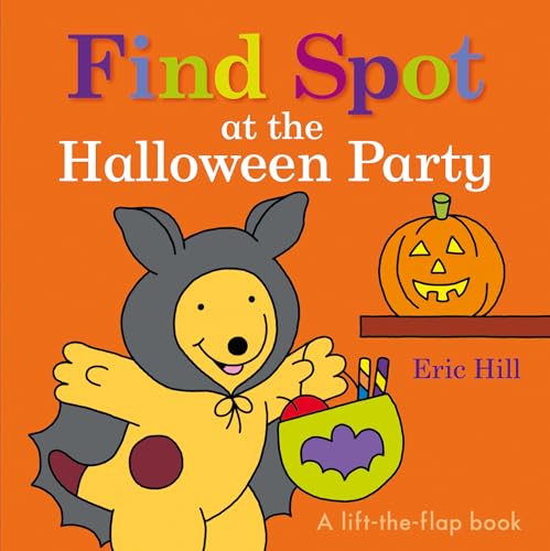 Find Spot at the Halloween Party: A Lift-the-Flap Book