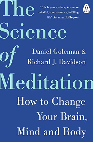 The Science of Meditation: How to Change Your Brain@@ Mind and Body