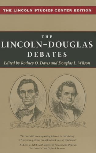 The Lincoln-Douglas Debates: The Lincoln Studies Center Edition (The Knox College Lincoln Studies Center)