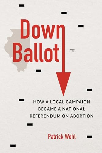 Down Ballot: How a Local Campaign Became a National Referendum on Abortion