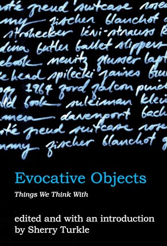 Evocative Objects: Things We Think With