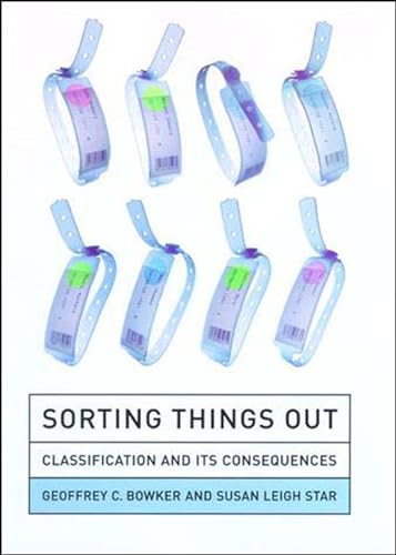 Sorting Things Out: Classification and Its Consequences (Inside Technology)