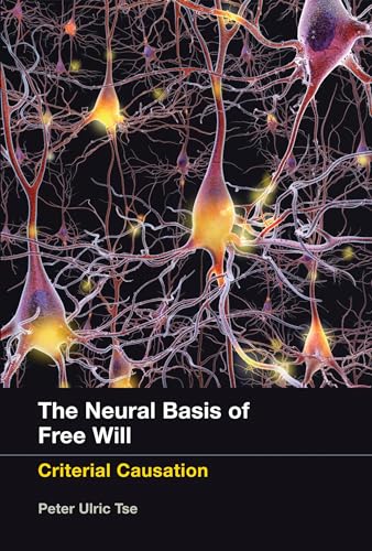 The Neural Basis of Free Will: Criterial Causation