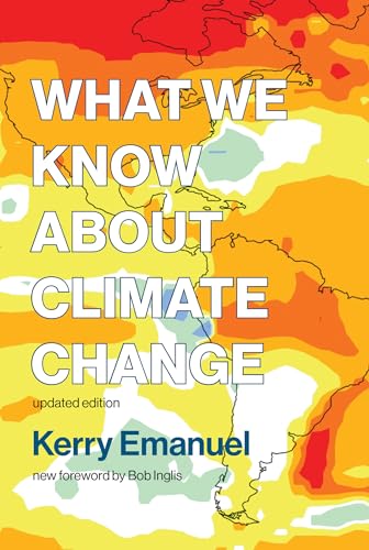 What We Know about Climate Change, updated edition (Mit Press)