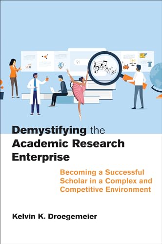 Demystifying the Academic Research Enterprise: Becoming a Successful Scholar in a Complex and Competitive Environment