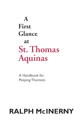 First Glance At Thomas Aquinas (A Handbook for Peeping Thomists)