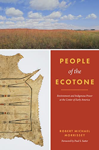 People of the Ecotone: Environment and Indigenous Power at the Center of Early America (Weyerhaeuser Environmental Books)