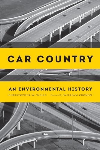 Car Country: An Environmental History (Weyerhaeuser Environmental Books)