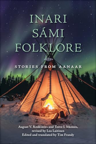 Inari Sámi Folklore: Stories from Aanaar