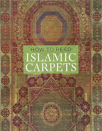 How to Read Islamic Carpets (The Metropolitan Museum of Art - How to Read)