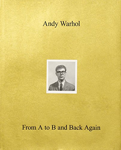 Andy Warhol―From A to B and Back Again