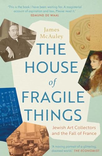 The House of Fragile Things: Jewish Art Collectors and the Fall of France