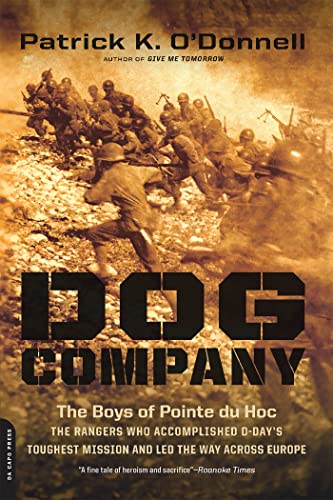 Dog Company: The Boys of Pointe du Hoc -- the Rangers Who Accomplished D-Day