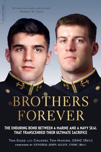 Brothers Forever: The Enduring Bond between a Marine and a Navy SEAL that Transcended Their Ultimate Sacrifice