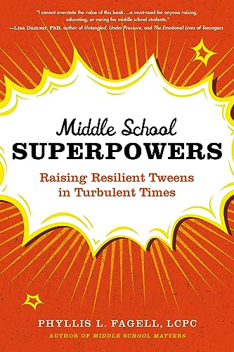 Middle School Superpowers: Raising Resilient Tweens in Turbulent Times