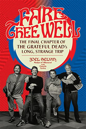 Fare Thee Well: The Final Chapter of the Grateful Dead