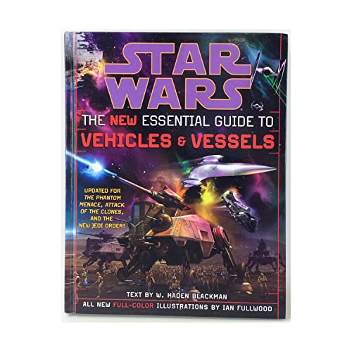 Star Wars : The New Essential Guide to Vehicles and Vessels