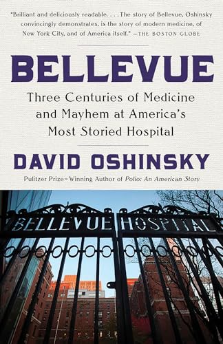 Bellevue: Three Centuries of Medicine and Mayhem at America