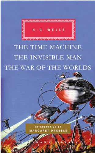 The Time Machine, The Invisible Man, The War of the Worlds: Introduction by Margaret Drabble (Everyman