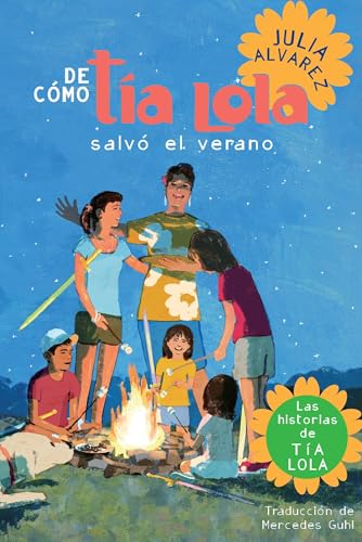 De como tia Lola salvo el verano (How Aunt Lola Saved the Summer Spanish Edition) (The Tia Lola Stories)